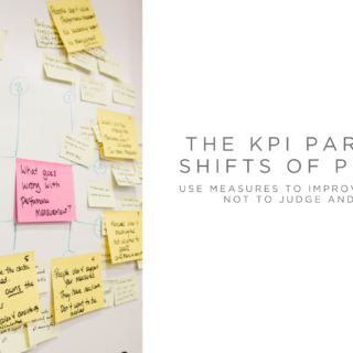KPI Paradigm Shift of PuMP® #1: Use Measures to improve and learn, not to judge and blame.