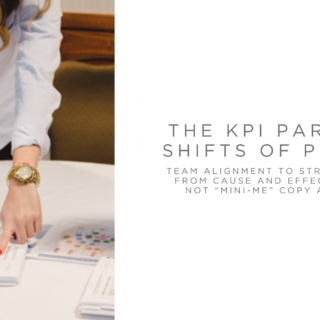 KPI Paradigm Shift of PuMP® #4: Team alignment to strategy comes from cause and effect thinking, not “mini-me” copy and paste.